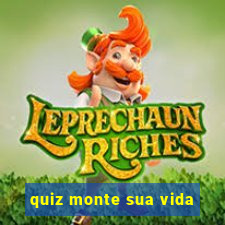 quiz monte sua vida